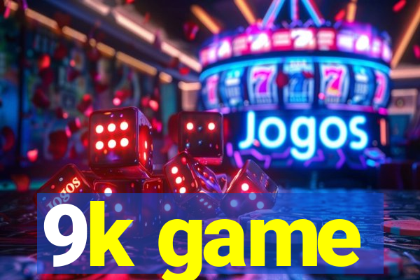 9k game